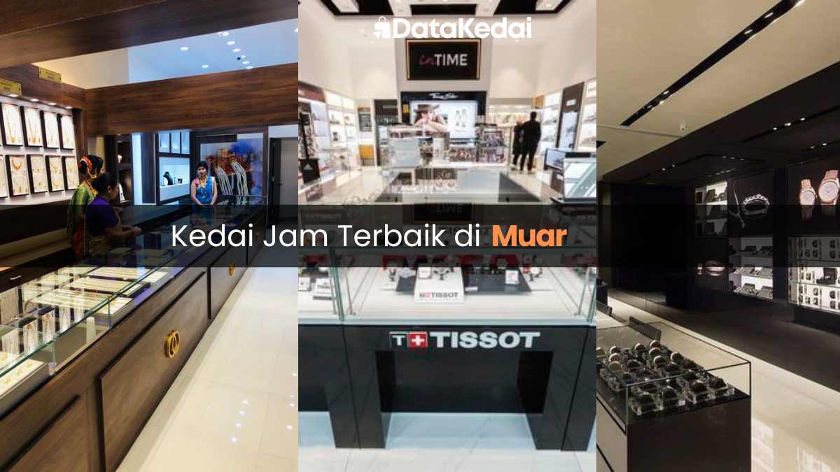 √ 10 Kedai Jam Best & Famous Di Muar - Data Kedai